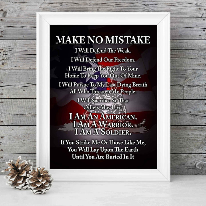 Make No Mistake-I Am A Soldier-I Will Defend-Patriotic Quotes Wall Art- 8 x 10" Pro-American Poster Print-Ready To Frame. Perfect Home-Office-Garage-Bar Decor. Great Gift for Military-Veterans!