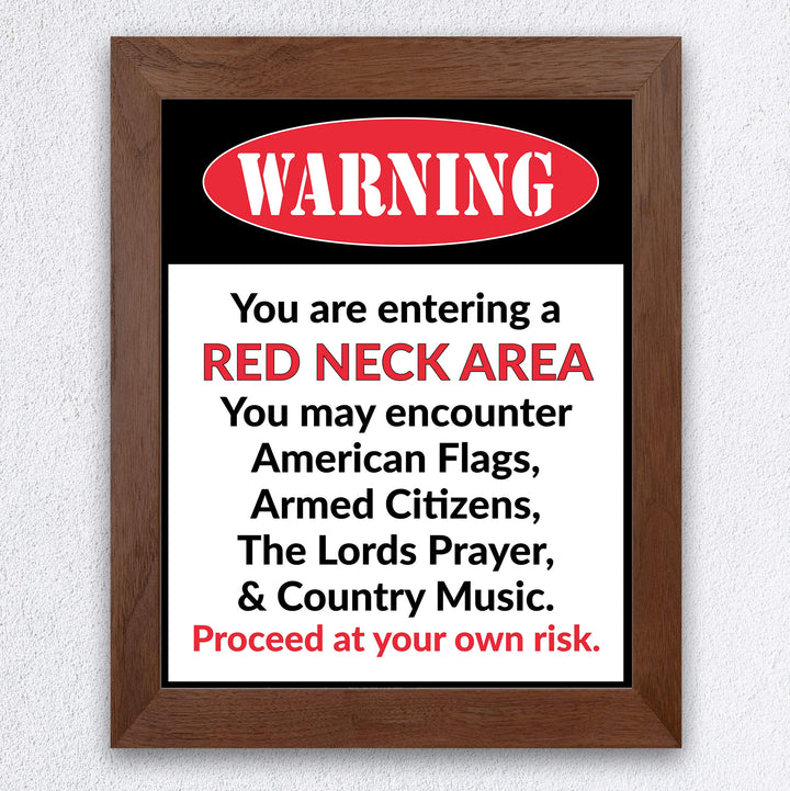 WARNING-You Are Entering A Red Neck Area Funny Wall Sign -8 x 10" Wall Art Print-Ready to Frame. Humorous Home-Office-Bar-Garage-Shop-Man Cave Decor. Perfect Gift for Patriotic Country Music Fans!