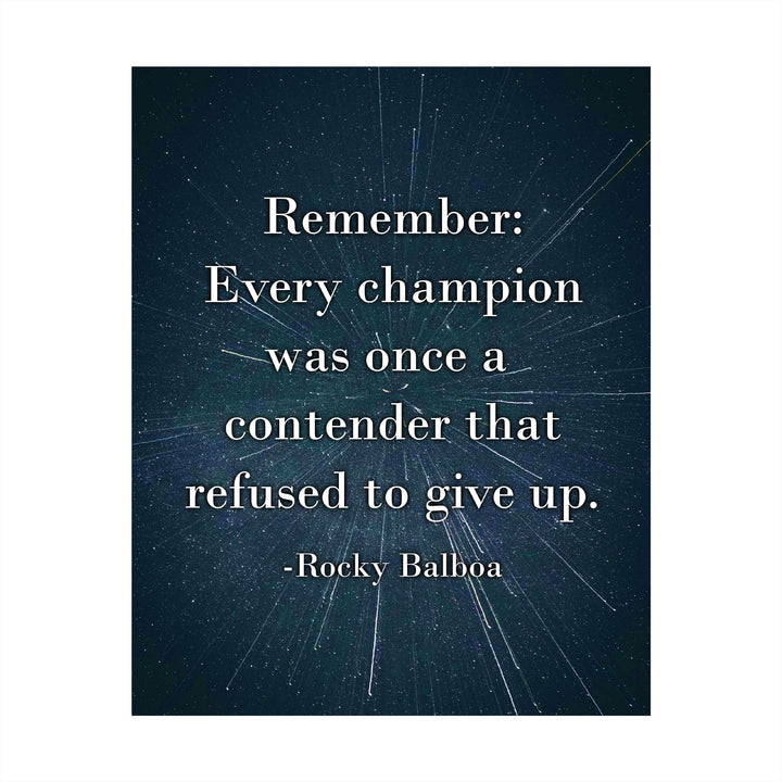 Rocky Balboa Quotes-"Every Champion-Contender Who Refused To Give Up" Motivational Wall Art -8 x 10" Starry Galaxy Print-Ready to Frame. Home-Office-School-Dorm Decor. Great Inspirational Sign!