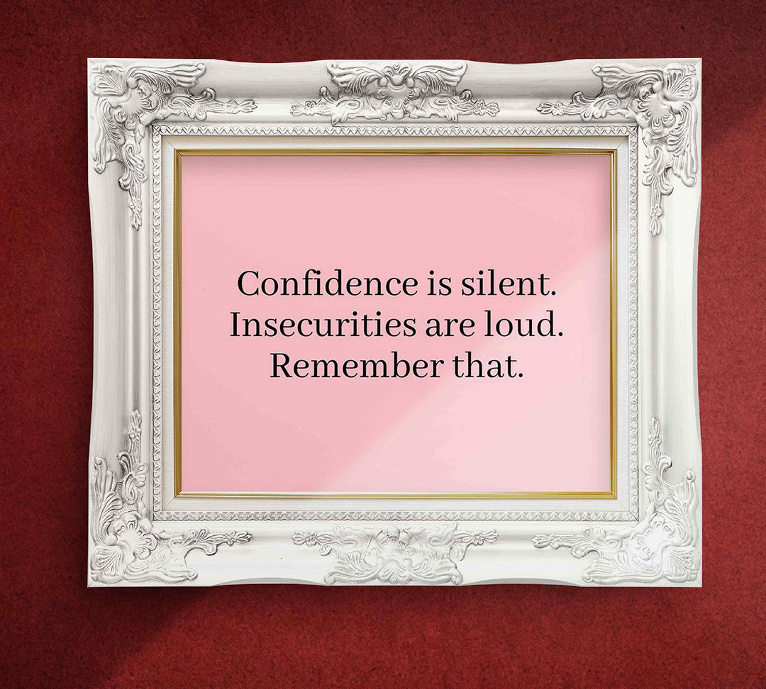Confidence Is Silent-Insecurities Are Loud-Inspirational Quotes Wall Sign-10 x 8" Modern Typographic Print-Ready to Frame. Motivational Home-Office-School Decor. Great Inspiring Poster for Teens!