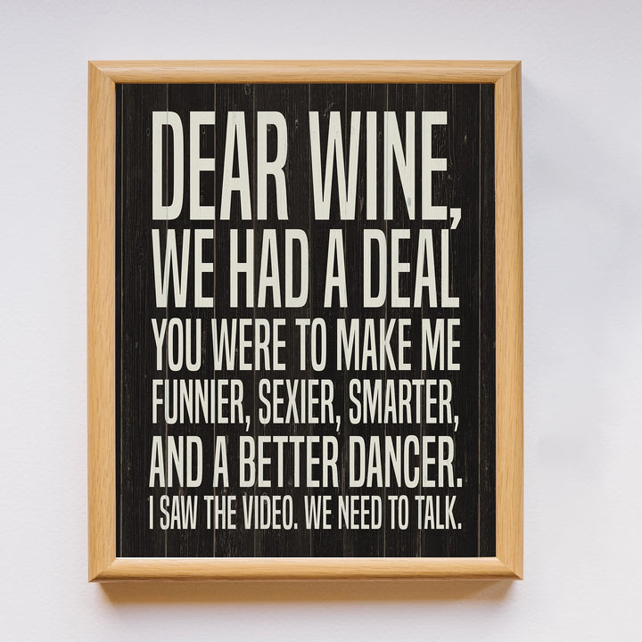 Dear Wine-We Had A Deal -Funny Wine Sign - 11 x 14" Typographic Wall Art Print -Ready to Frame. Home-Kitchen-Dining Room-Bar-Cave Decor. Humorous Gift for Wine Lovers! Printed on Photo Paper.
