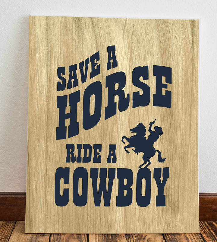 Save a Horse Ride a Cowboy-Big &amp; Rich Song Art Wall Print- 8 x 10"-Ready to Frame. Music Poster Print w/Distressed Wood Design. Perfect Home-Studio-Bar-Dorm-Cave Decor. Great Gift for Country Fans!