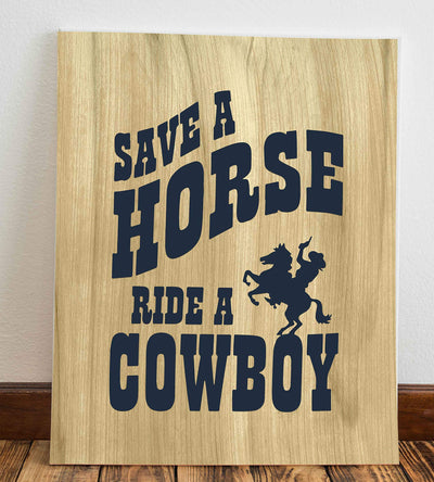 Save a Horse Ride a Cowboy-Big & Rich Song Art Wall Print- 8 x 10"-Ready to Frame. Music Poster Print w/Distressed Wood Design. Perfect Home-Studio-Bar-Dorm-Cave Decor. Great Gift for Country Fans!