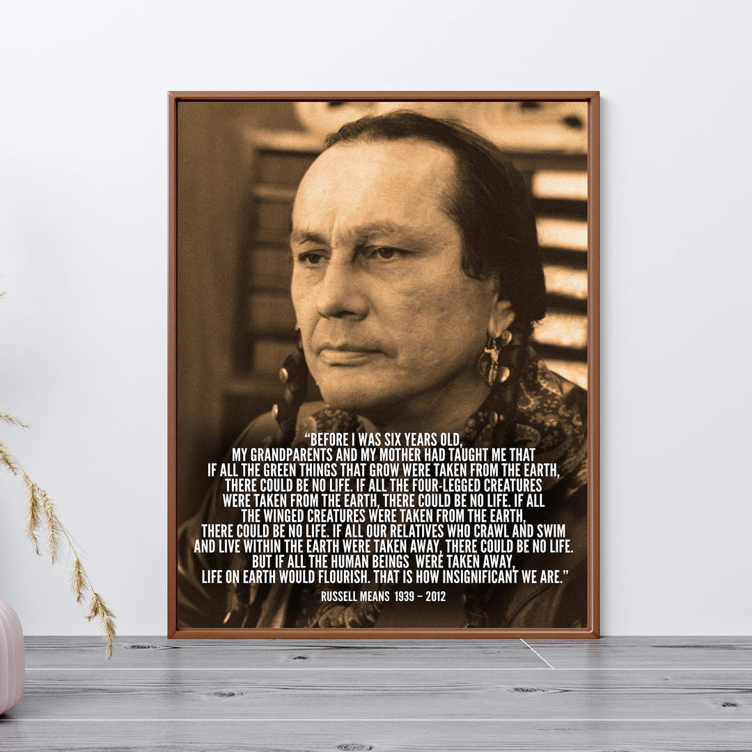 That Is How Insignificant We Are-Russell Means, Oglala Dakota Nation- Inspirational Native American Wall Art Print-11 x 14"-Ready to Frame. Spiritual Home-Office Decor. Great Life Lesson-Reminder!