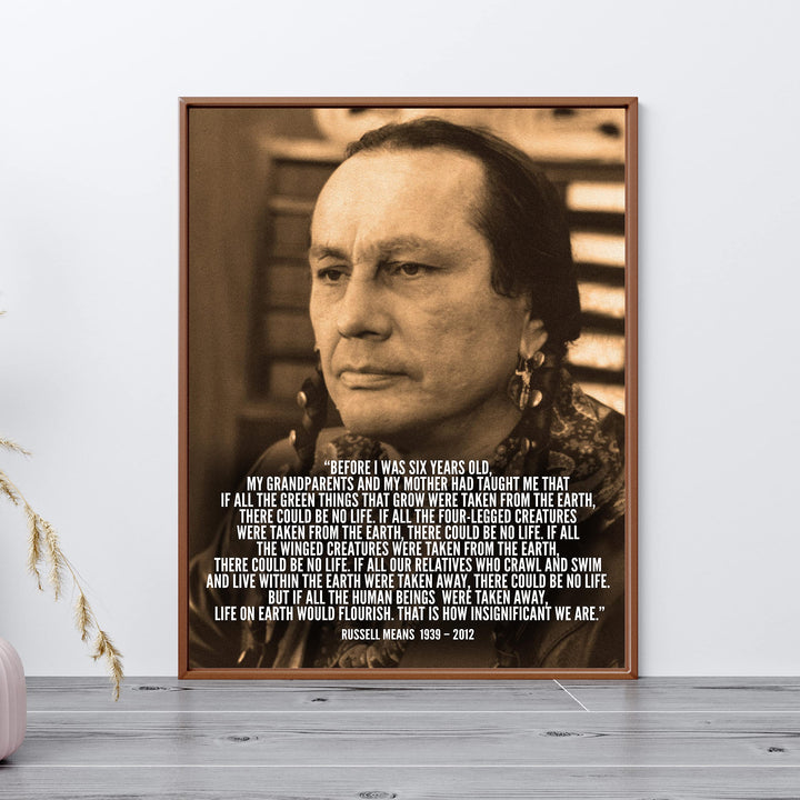 That Is How Insignificant We Are-Russell Means, Oglala Dakota Nation- Inspirational Native American Wall Art Print-11 x 14"-Ready to Frame. Spiritual Home-Office Decor. Great Life Lesson-Reminder!