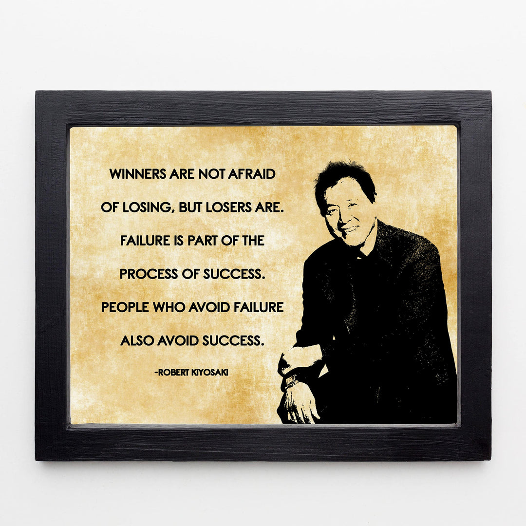Robert Kiyosaki-"Winners Are Not Afraid of Losing"-Motivational Quotes Wall Sign-10 x 8" Typographic Art Print-Ready to Frame. Home-Office-School-Business Decor. Great Tips for Motivation &amp; Success!