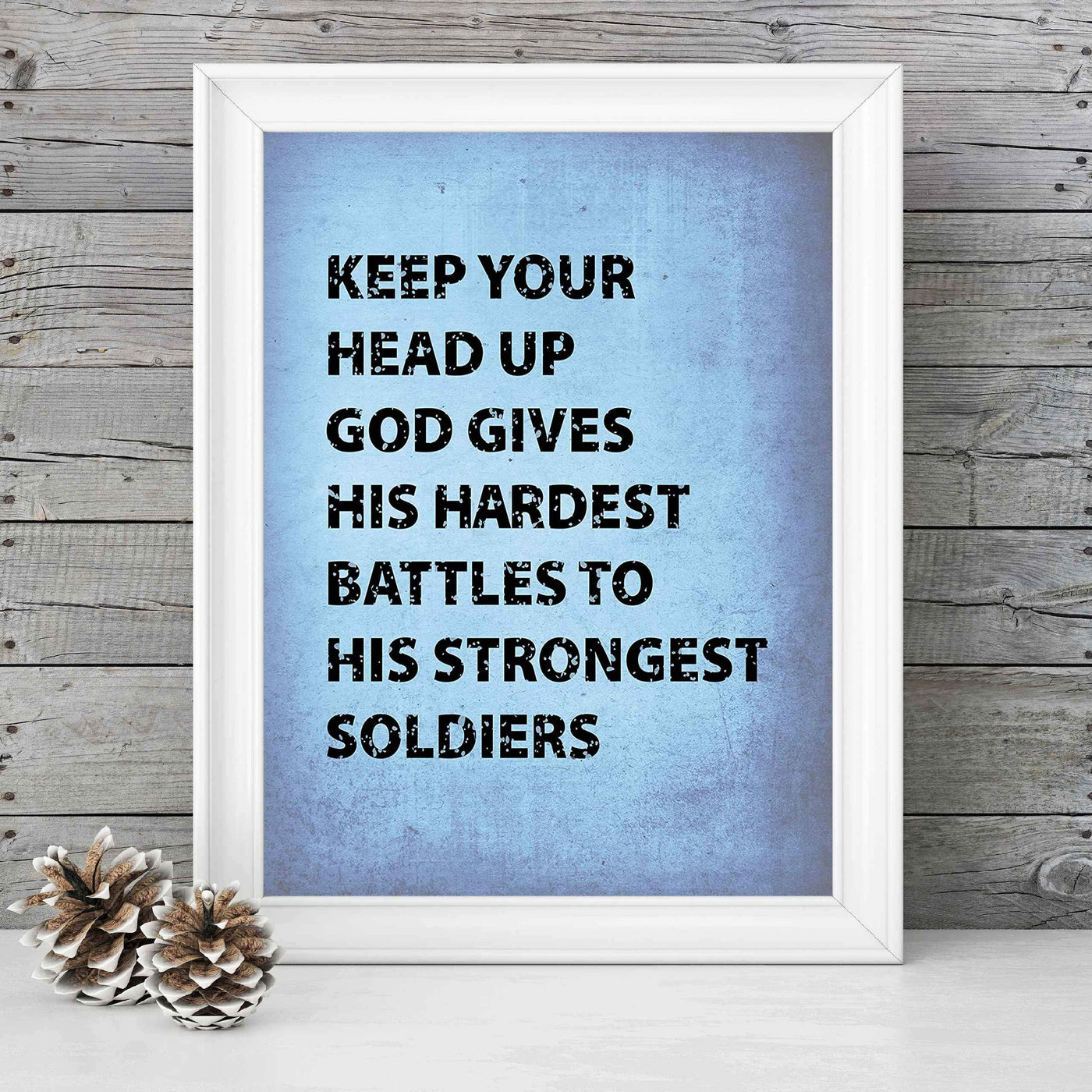 God Gives Hardest Battles to Strongest Soldiers Inspirational Quotes Wall Art -8 x 10" Motivational Christian Wall Sign-Ready to Frame. Home-Office-Church-Dorm Decor. Great Gift of Motivation!