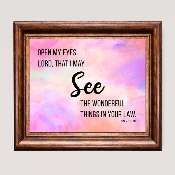 Psalm 119:18-"Open My Eyes, Lord, That I May See"-Bible Verse Wall Art -10x8" Inspirational Scripture Print-Ready to Frame. Christian Home-Office-Church Decor &amp; Faith-Religious Gifts!