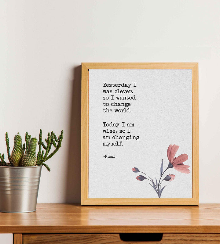 Today I Am Wise-I Am Changing Myself-Rumi Inspirational Quotes Wall Art-8 x 10" Floral Typographic Poster Print w/Replica Textured Design-Ready To Frame. Perfect Home-Office-Dorm-Spiritual Decor!