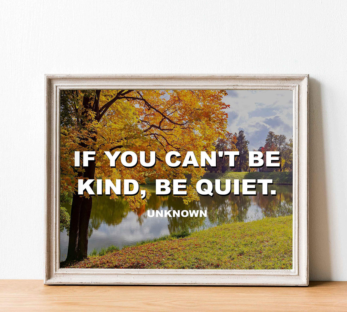 If You Can't Be Kind, Be Quiet Inspirational Wall Art-8 x 10" Beautiful Autumn Landscape with Typographic Art Print-Ready to Frame. Home-Office-School D?cor. Motivational Quote to Inspire Kindness.