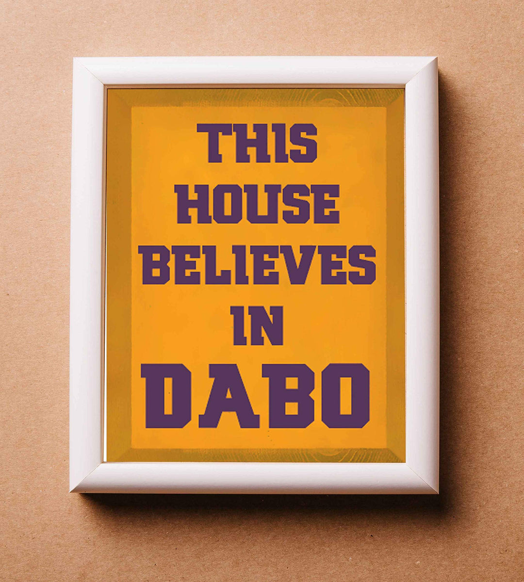 This House Believes in Dabo- Humorous Dabo Swinney Inspired Wall Print- 8 x 10" - Ready to Frame. Ideal Wall Decor for Home-Office-Sports Bar-Tailgating. Perfect Gift for Clemson Football Fans!