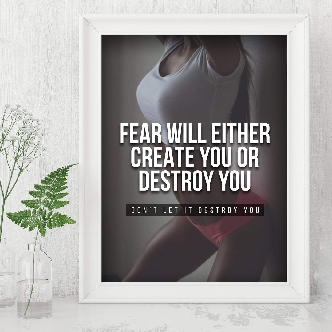 Fear Will Either Create or Destroy You Motivational Exercise Sign -8 x 10" Wall Art Print-Ready to Frame. Inspirational Fitness Print for Home-Office-Gym-Studio Decor. Great Gift of Motivation!