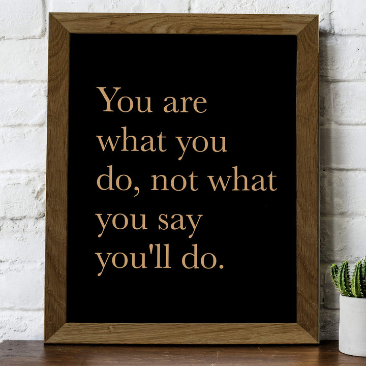 ?You Are What You Do-Not What You Say You&