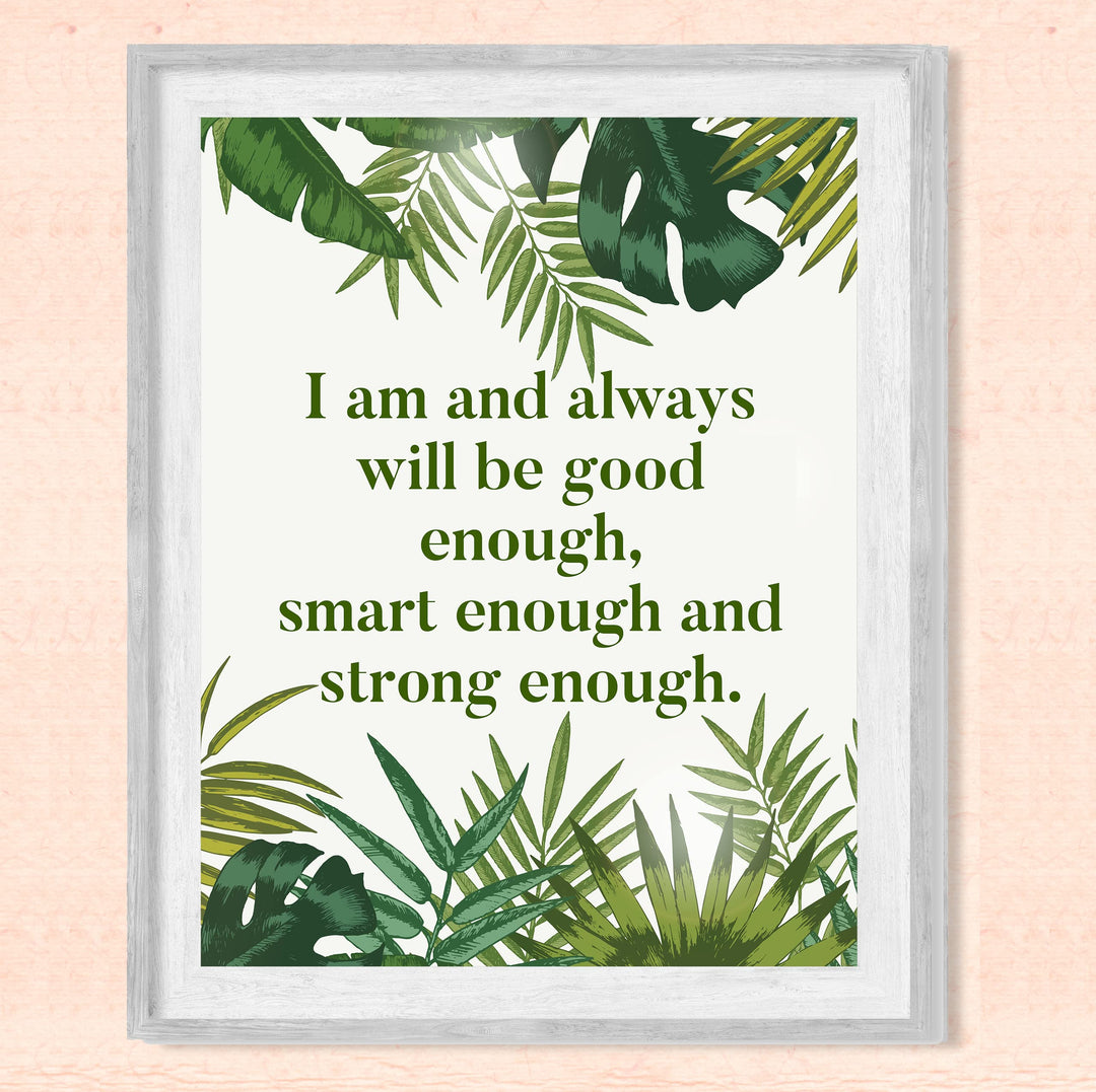 I Am &amp; Always Will Be Good Enough- Positive Quotes Wall Art Sign -8 x 10" Inspirational Green Plants Print-Ready to Frame. Modern Wall Decor for Home-Office-Classroom. Great Motivational Gift!