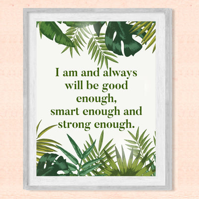 I Am & Always Will Be Good Enough- Positive Quotes Wall Art Sign -8 x 10" Inspirational Green Plants Print-Ready to Frame. Modern Wall Decor for Home-Office-Classroom. Great Motivational Gift!