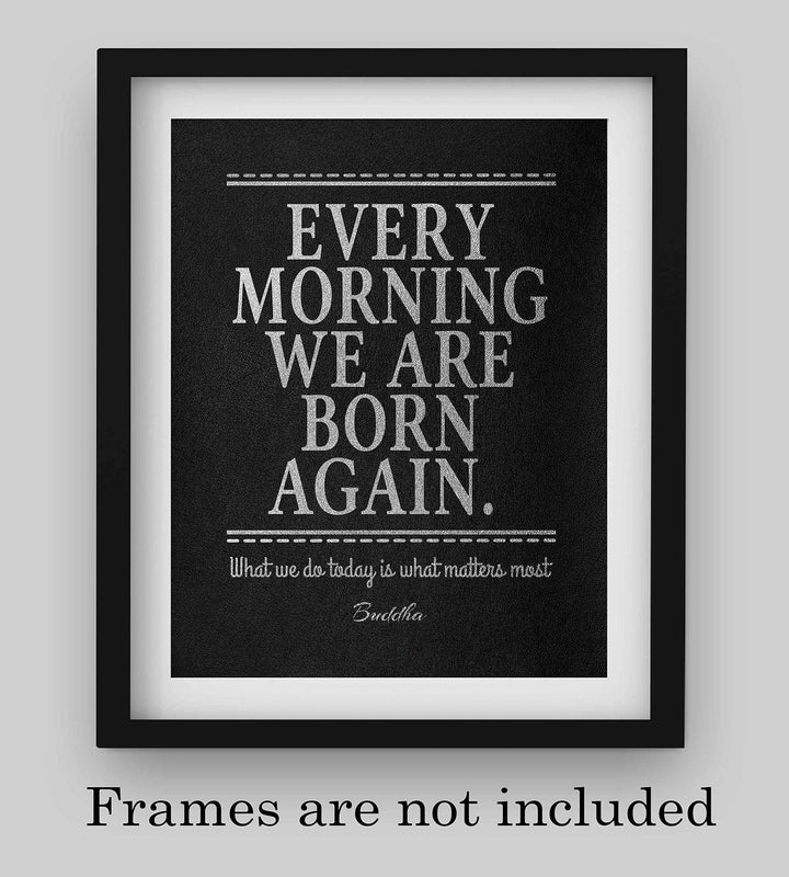 Buddha-"Every Morning We Are Born Again" Spiritual Quotes Wall Art- 8x10" Modern Inspirational Wall Print-Ready to Frame. Motivational Home-Studio-Office Decor. Great Zen Gift &amp; Encouraging Reminder!