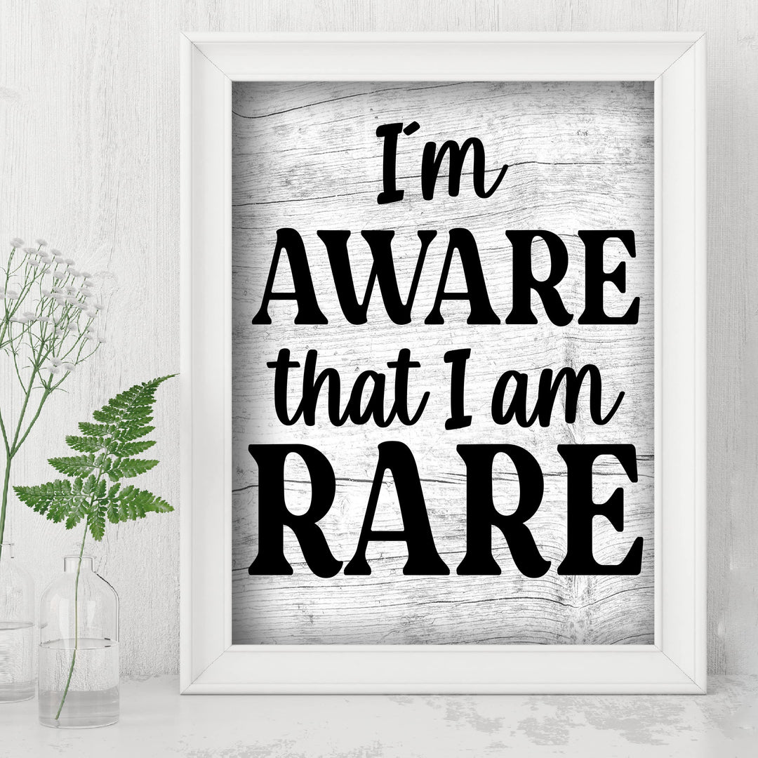 I Am Aware That I Am Rare Funny Wall Decor Sign -8 x 10" Sarcastic Art Photo Print -Ready to Frame. Humorous Decor for Home-Office-Bar-Shop-Cave. Great Desk &amp; Cubicle Sign -Fun Novelty Gift!