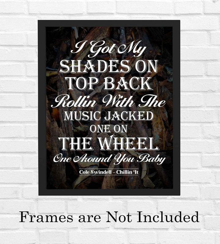 Cole Swindell-"I Got My Shades On-Top Back-Chillin It" Song Lyric Wall Art- 8 x 10" Rustic Music Poster Print-Ready To Frame. Ideal Home-Studio-Bar-Dorm-Cave Decor. Great Gift for Country Music Fans!