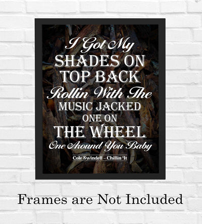 Cole Swindell-"I Got My Shades On-Top Back-Chillin It" Song Lyric Wall Art- 8 x 10" Rustic Music Poster Print-Ready To Frame. Ideal Home-Studio-Bar-Dorm-Cave Decor. Great Gift for Country Music Fans!