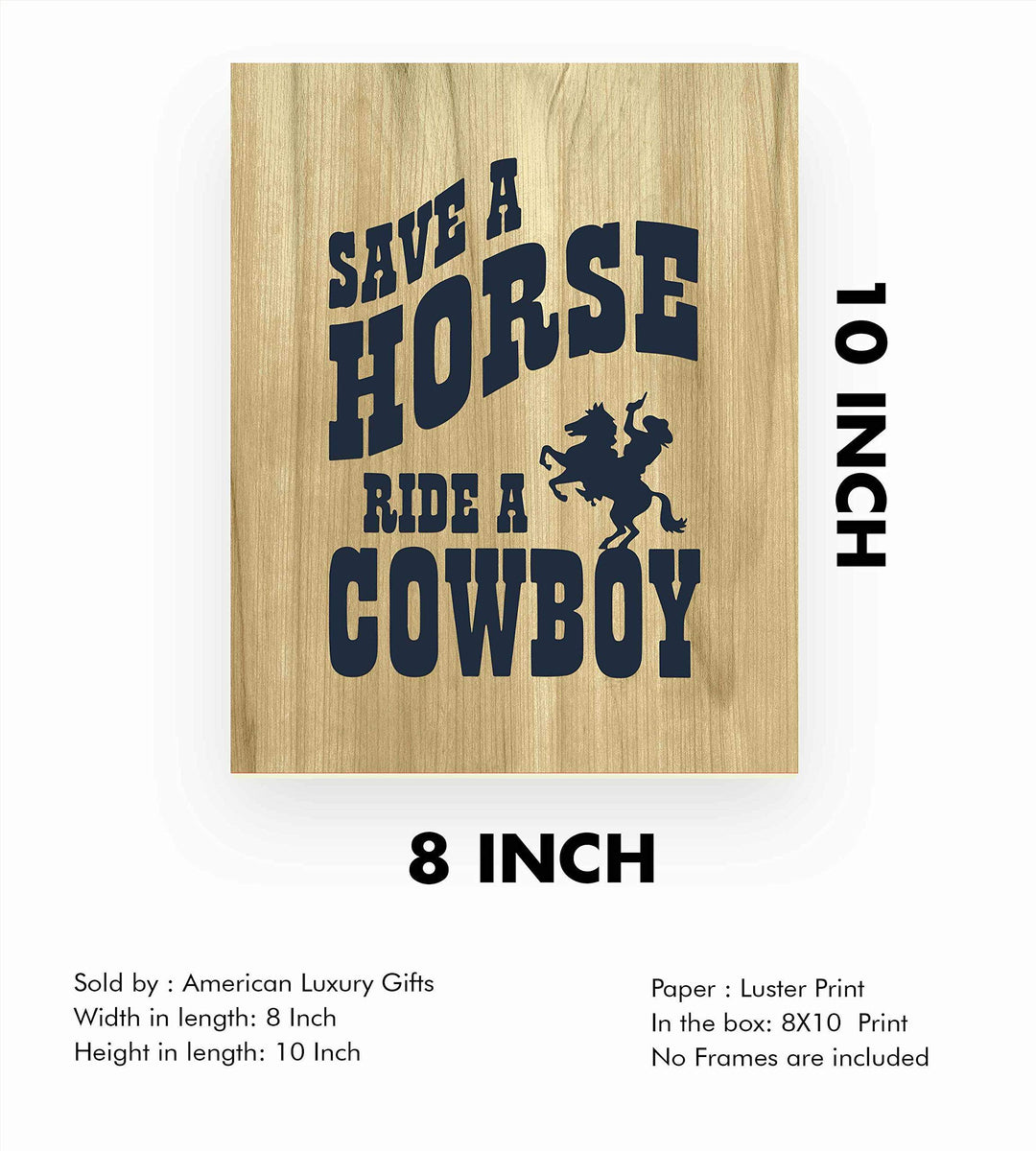 Save a Horse Ride a Cowboy-Big &amp; Rich Song Art Wall Print- 8 x 10"-Ready to Frame. Music Poster Print w/Distressed Wood Design. Perfect Home-Studio-Bar-Dorm-Cave Decor. Great Gift for Country Fans!