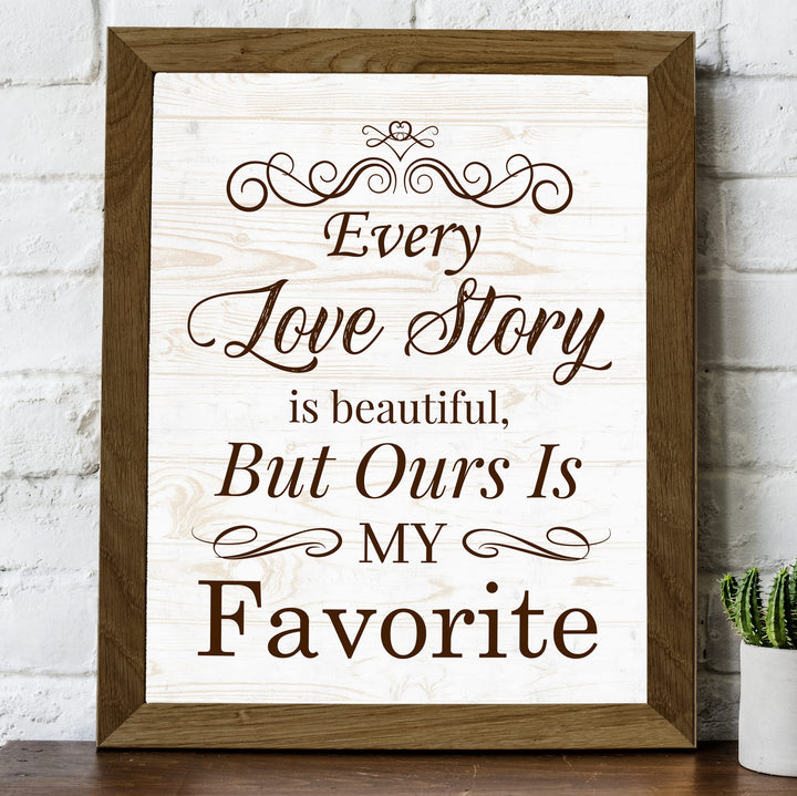 Our Story Is My Favorite Love Quotes Wall Decor -8 x 10" Inspirational Love &amp; Marriage Print w/Wood Design-Ready to Frame. Romantic Gift for Couples. Perfect Wedding Sign! Printed on Photo Paper.
