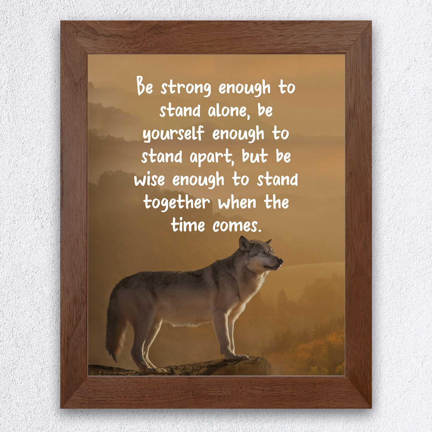 Be Strong Enough To Stand Alone Motivational Quotes Wall Art -8 x 10" Typographic Wolf Photo Print-Ready to Frame. Inspirational Home-Office-School-Gym-Motivation Decor. Great Advice for All!