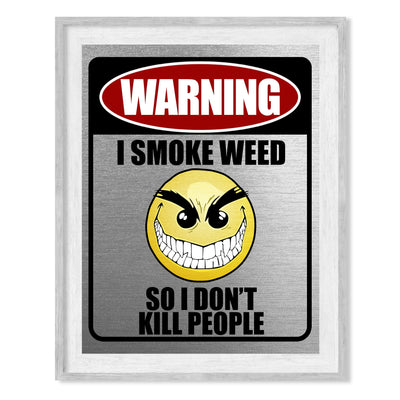 Warning-I Smoke Weed Funny Wall Art -8 x 10" Sarcastic Replica Sign Print -Ready to Frame. Humorous Decoration for Home-Office-Bar-Shop-Man Cave Decor. Fun Novelty Gift! Printed on Photo Paper.