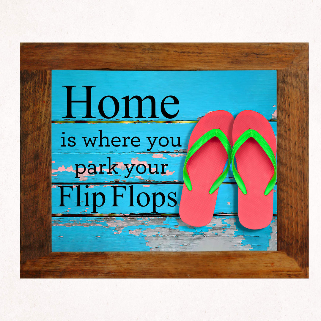 Beach Wall Decor-"Home-Where You Park Your Flip Flops" Fun, Rustic Vacation Sign-10x8" Ocean Themed Wall Print w/Replica Wood Design-Ready to Frame. Home-Cabin-Nautical Decor. Printed on Photo Paper.