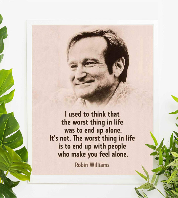 Robin Williams Quotes-"The Worst Thing In Life" 8 x 10"-Wall Art Print-Ready To Frame. Modern Design with Septia Image. Inspirational Decor for Home-Office-Studio. Beautiful Gift for Robin&