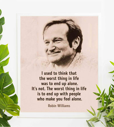 Robin Williams Quotes-"The Worst Thing In Life" 8 x 10"-Wall Art Print-Ready To Frame. Modern Design with Septia Image. Inspirational Decor for Home-Office-Studio. Beautiful Gift for Robin's Fans.