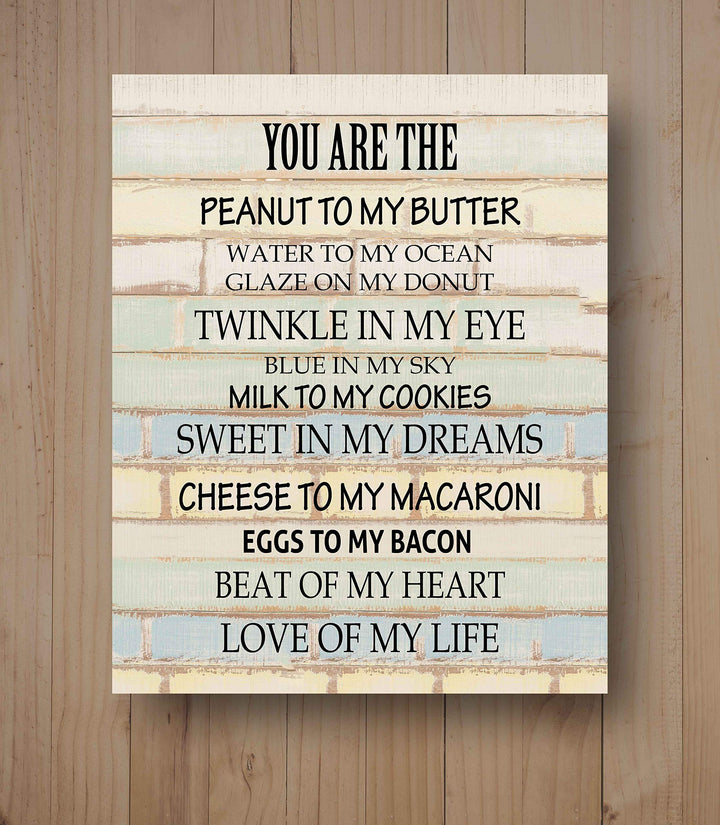 You Are the Peanut to My Butter-Love of My Life-Funny Quotes Love Sign. 11 x 14" Typographic Wall Art Print-Ready to Frame. Humorous Home-Kitchen-Room Decor. Perfect Gift for Fiance-Wife-BFF!