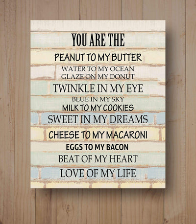 You Are the Peanut to My Butter-Love of My Life-Funny Quotes Love Sign. 11 x 14" Typographic Wall Art Print-Ready to Frame. Humorous Home-Kitchen-Room Decor. Perfect Gift for Fiance-Wife-BFF!