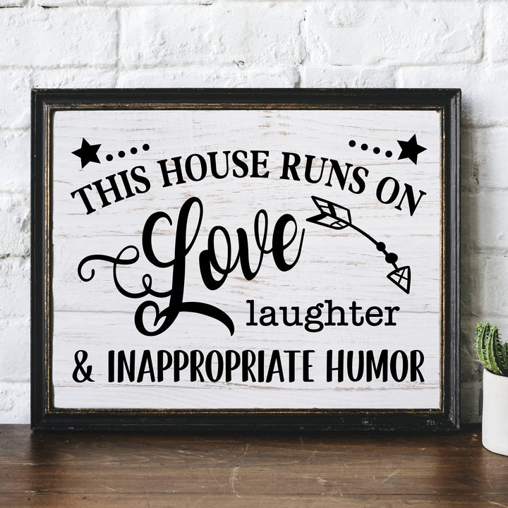 "This House Runs on Love, Laughter, Inappropriate Humor"- Funny Family Sign Wall Art -Decorative Farmhouse Print -Ready to Frame. Rustic Decor for Home-Office-Welcome-Living Room.