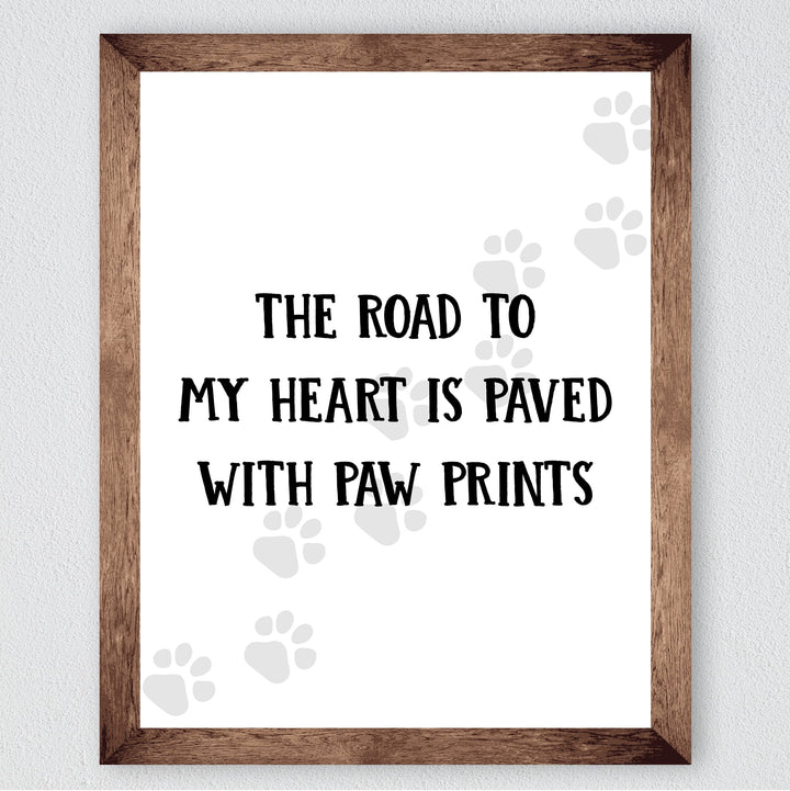 The Road to My Heart Is Paved With Paw Prints- Funny Dog &amp; Cat Wall Art Sign- 8 x 10" Modern Wall Decor Print -Ready to Frame. Perfect Home-Office-Vet Clinic Decor. Great Gift for Pet Owners!