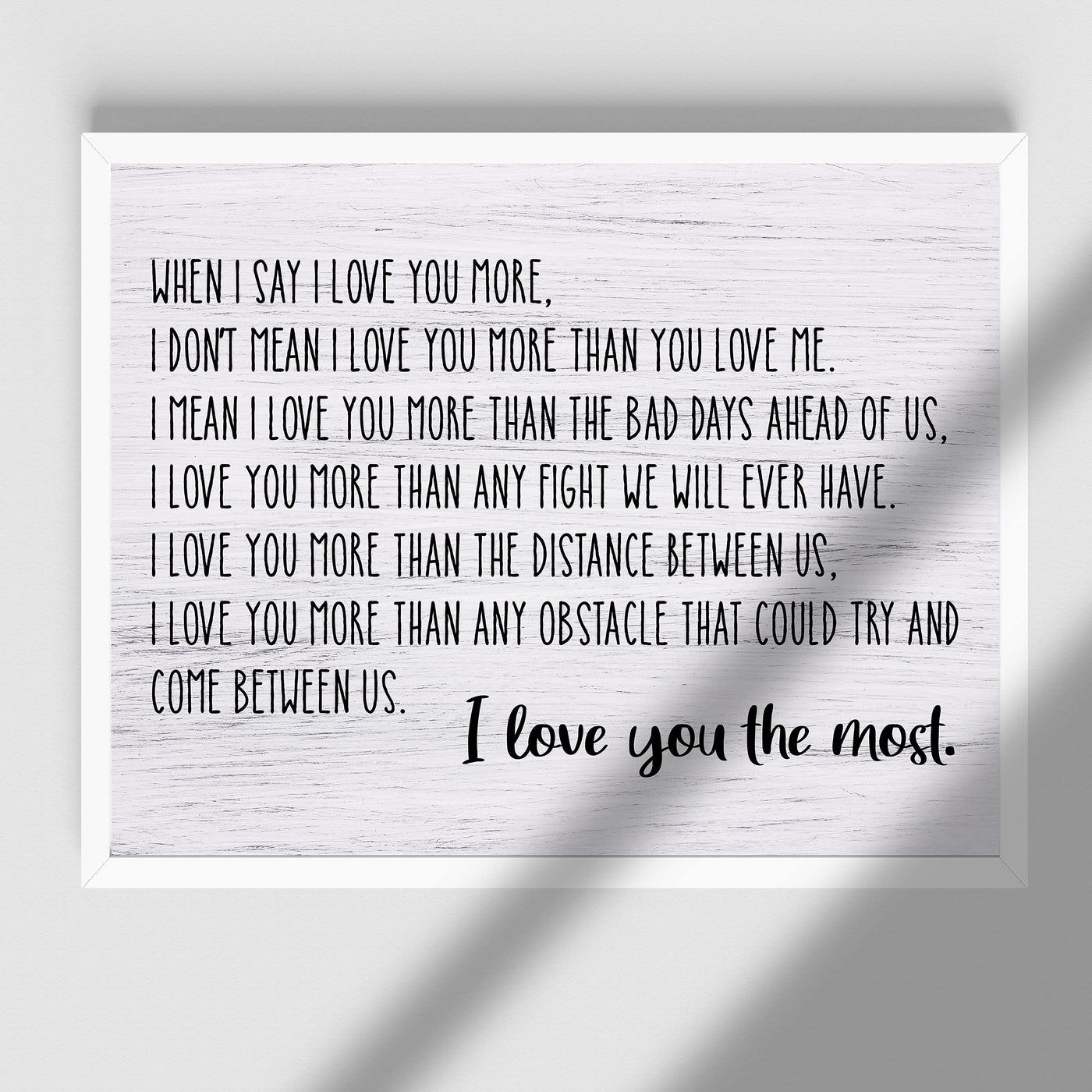 I Love You the Most Love Quotes Wall Decor-14 x 11" Inspirational Love & Marriage Print w/Replica Wood Design-Ready to Frame. Romantic Gift for Couples. Perfect Wedding Sign! Printed on Photo Paper.