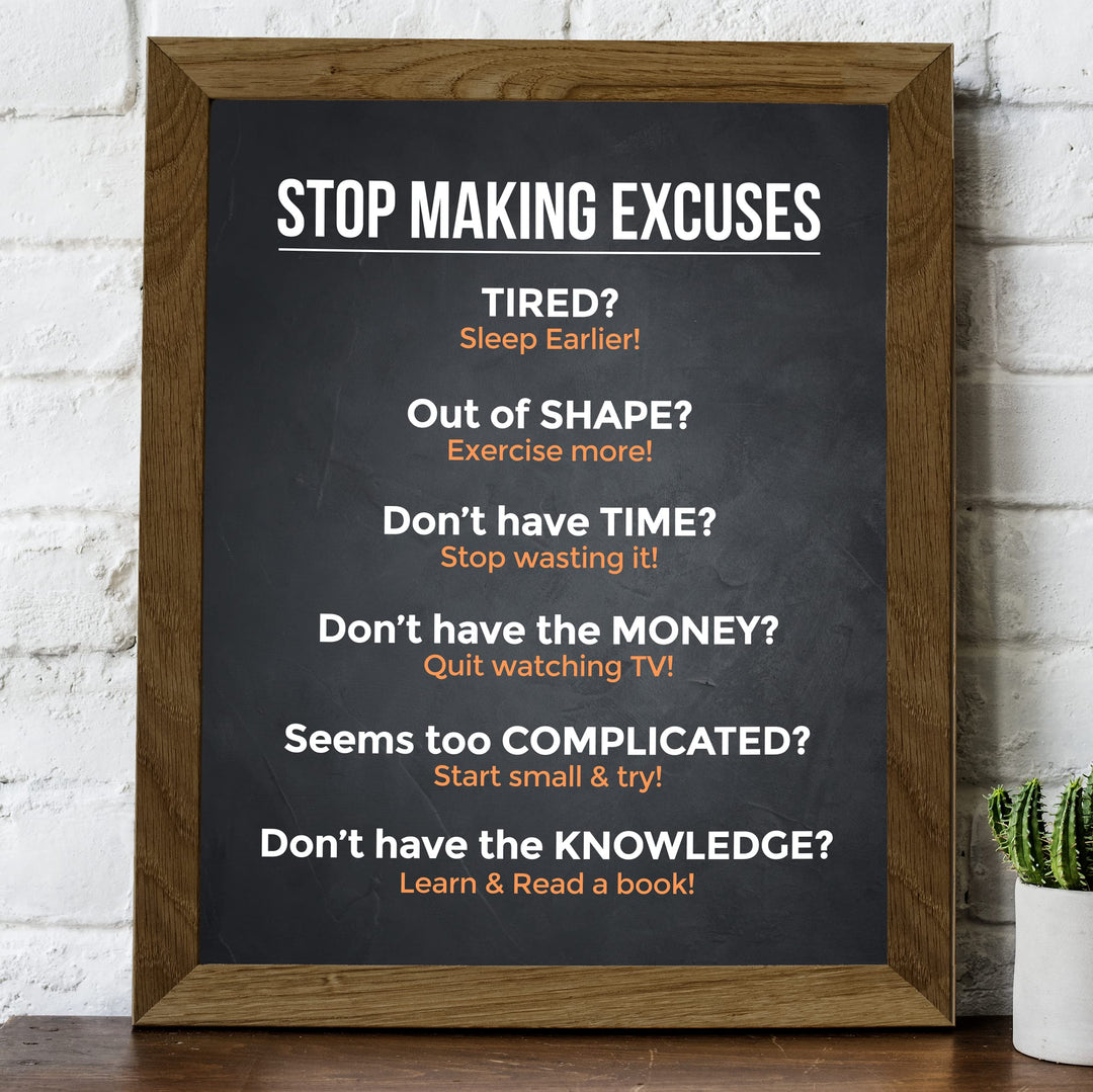 Stop Making Excuses Inspirational Quotes Wall Decor -8 x 10" Motivational Typography Art Print -Ready to Frame. Perfect Home-Office-School-Work Decor. Great Life Lessons to Inspire Change!