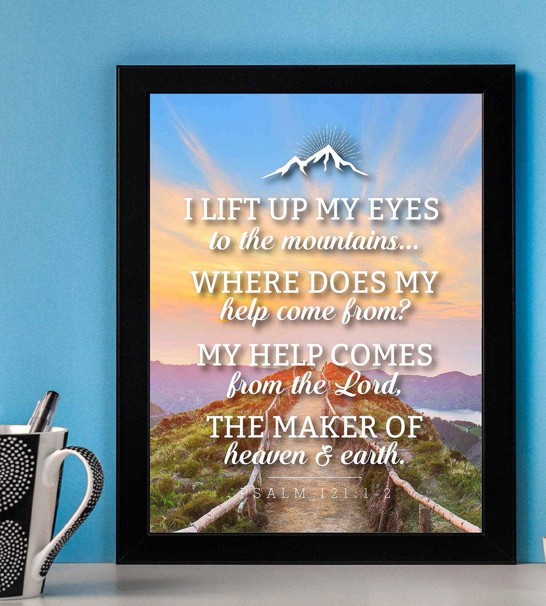 Psalm 121:1-2-"My Help Comes From the Lord-Maker of Heaven &amp; Earth"-Bible Verse Wall Art- 8x10" Christian Poster Print w/Bridge &amp; Mountain Image-Ready to Frame. Perfect Home-Office-Church D?cor!