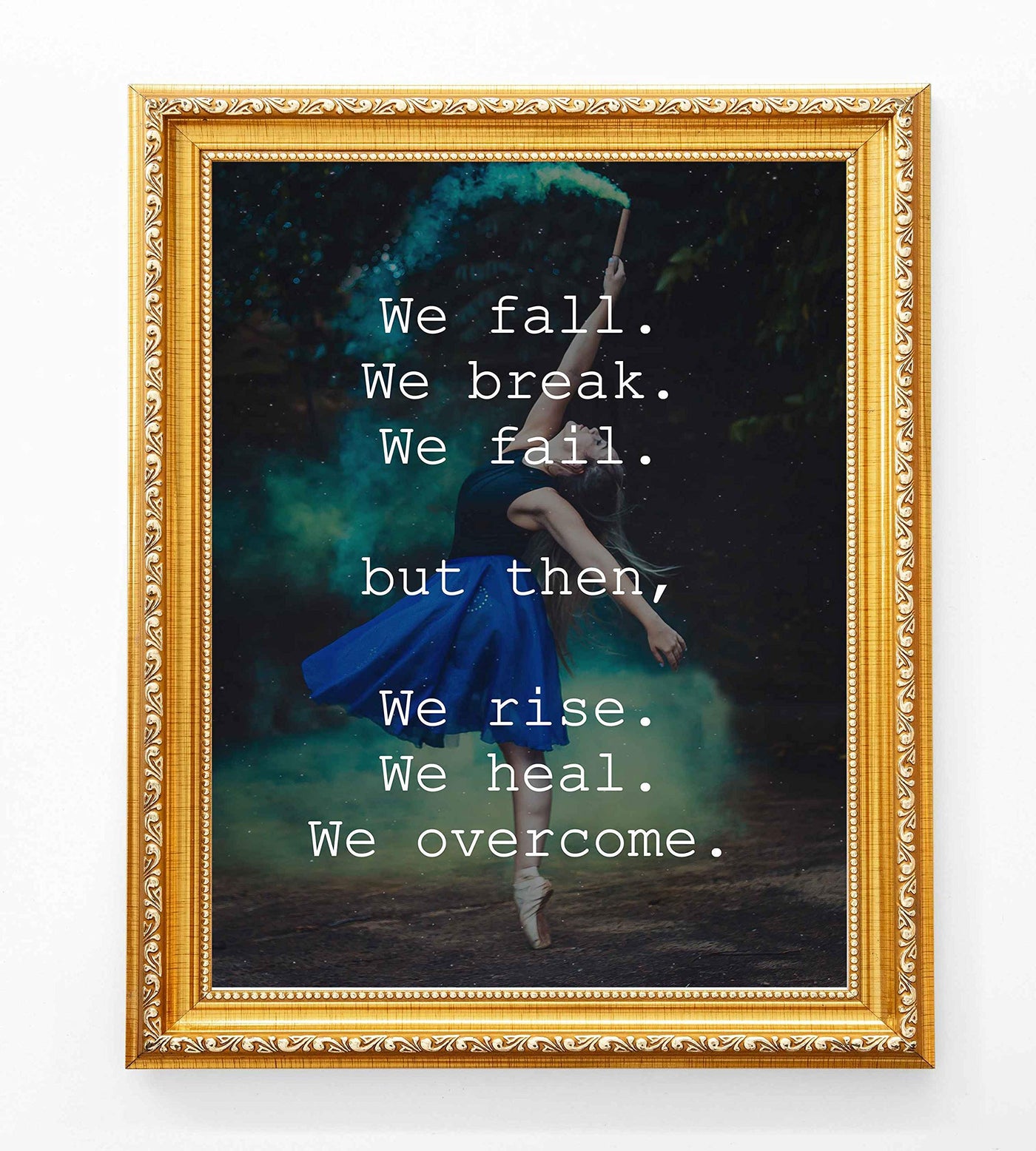 We Fall-Break-Fail Then We-Rise-Heal-Overcome- Motivational Wall Art Sign- 8 x 10" Modern Typographic Print-Ready to Frame. Inspirational Home-Office-School-Dorm Decor. Great Gift of Motivation!