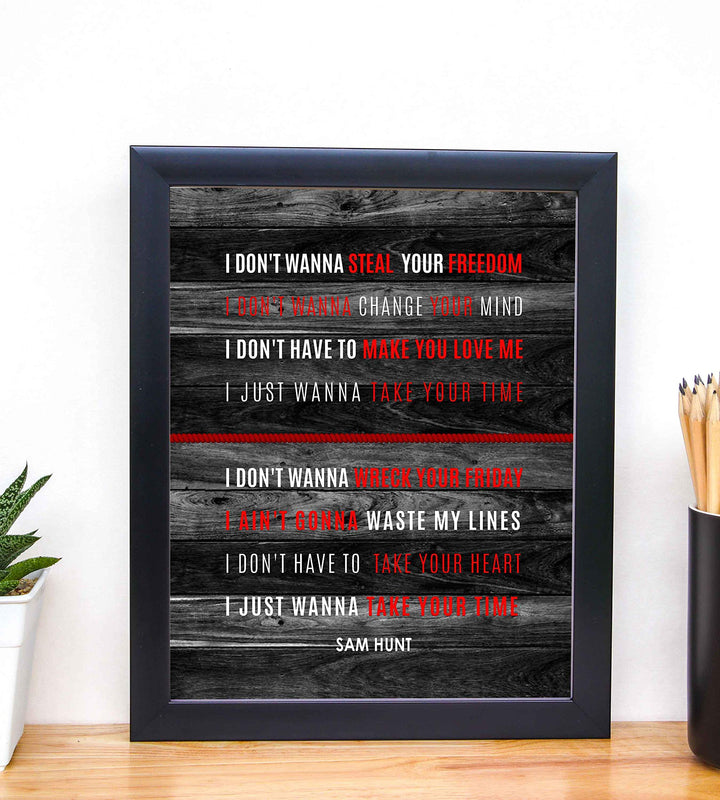 Sam Hunt-"I Just Wanna Take Your Time"-Wall Art Sign- 8 x 10" Song Lyric Poster Print w/Distressed Wood Design-Ready to Frame. Perfect Home-Studio-Bar-Cave Decor. Great Gift for Country Music Lovers!