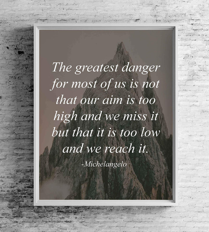 Michelangelo Quotes Wall Art- ?The Greatest Danger for Most of Us? -8 x 10" Motivational Poster Print- Ready to Frame. Home-Office-School-Library Decor. Perfect Gift for Motivation &amp; Inspiration!