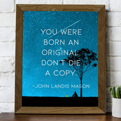 ?You Were Born An Original-Don't Die A Copy? Motivational Wall Art Quotes -8 x 10" Starry Night Poster Print-Ready to Frame. Inspirational Decor for Home-Office-Work-Dorm. Perfect Classroom Sign!