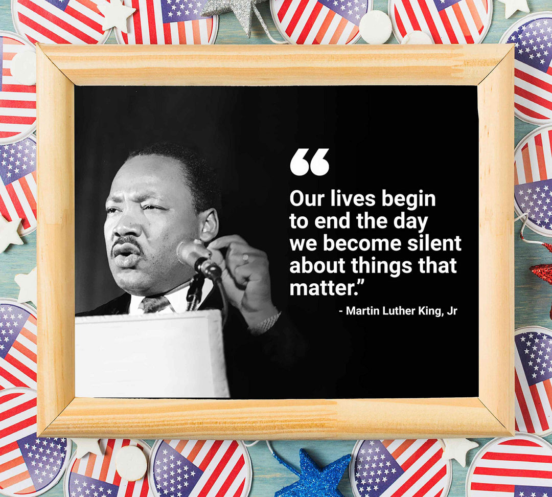 Martin Luther King Jr. Quotes-"Our Lives Begin to End the Day We Become Silent"-10 x 8" Silhouette Wall Art Print-Ready to Frame. Inspirational Home-Office-School D?cor. Perfect Gift for MLK Fans.