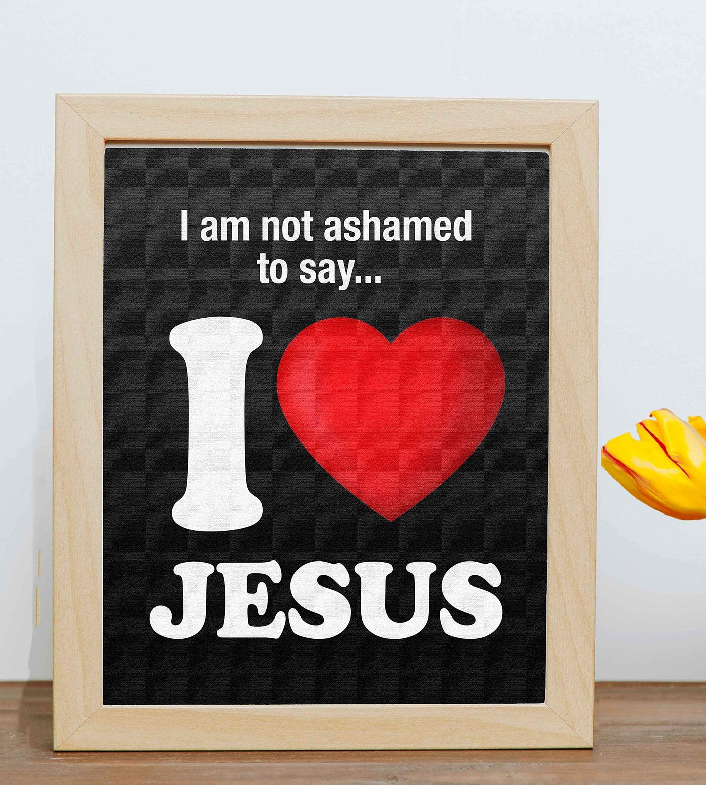 ?I Am Not Ashamed to Say-I Love Jesus?-Inspirational Christian Wall Art- 8 x 10" Fun Spiritual Poster Print-Ready to Frame. Home-Office-Nursery-Church-Classroom Decor. Proudly Display Love for Him!