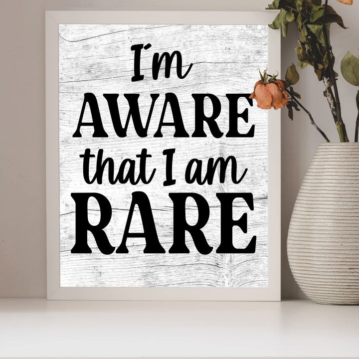 I Am Aware That I Am Rare Funny Wall Decor Sign -8 x 10" Sarcastic Art Photo Print -Ready to Frame. Humorous Decor for Home-Office-Bar-Shop-Cave. Great Desk &amp; Cubicle Sign -Fun Novelty Gift!