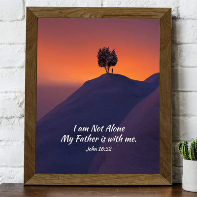 I Am Not Alone on Mountaintop- John 16:32- Bible Verse Wall Art. 8x10- Scripture Wall Art- Ready to Frame. Home D?cor, Office D?cor & Christian Wall Art. Perfect for Anyone Needing Inspirational Verse