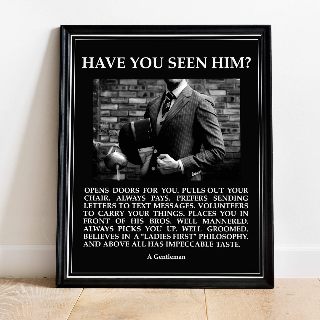 Have You Seen Him-A Gentleman Motivational Wall Art for Men -11 x 14" Typographic Photo Print-Ready to Frame. Inspirational Home-Office-Man Cave-School Decor. Great Reminders for All Gentlemen!