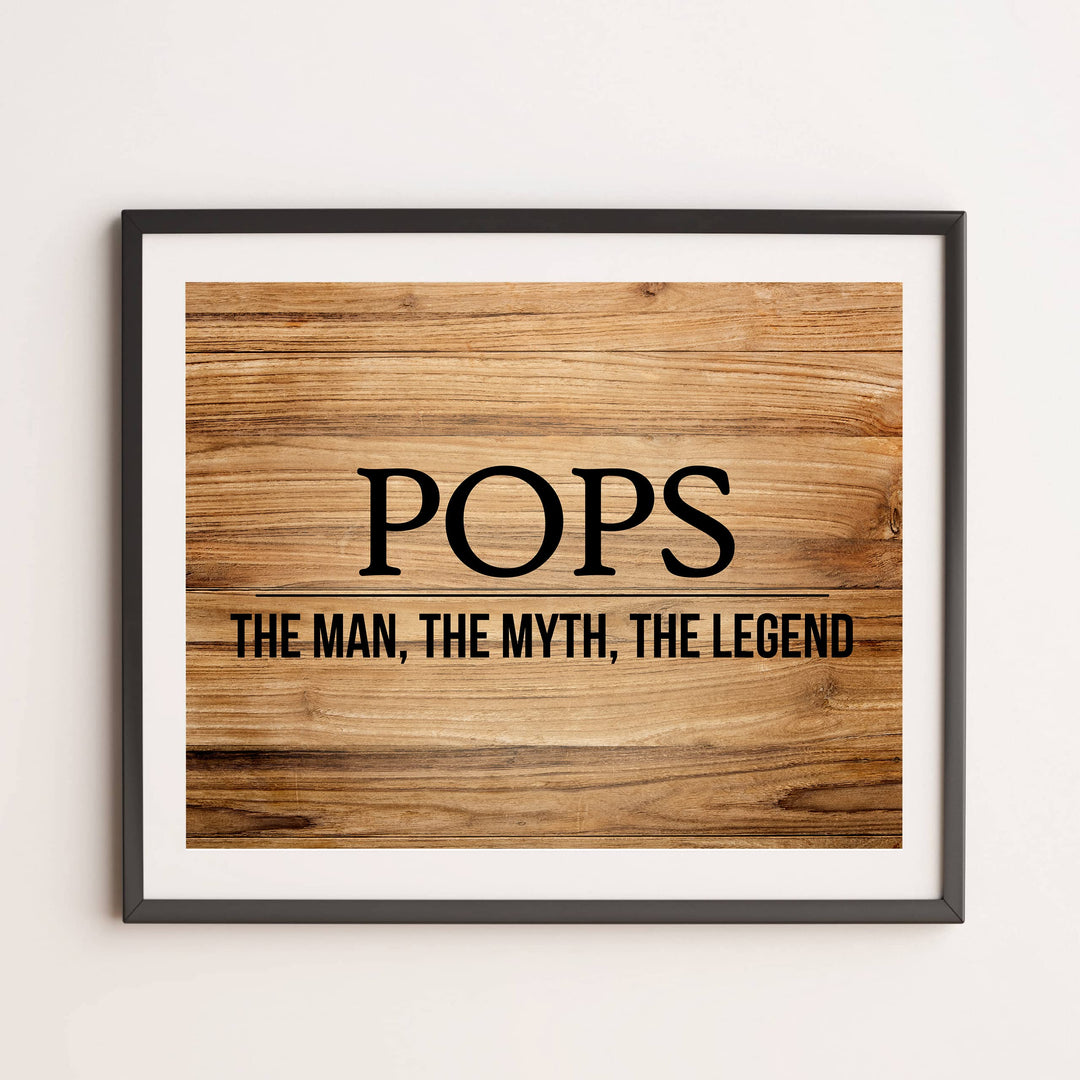 "Pops -The Man, Myth &amp; Legend" Funny Family Sign -10x8" Rustic Father &amp; Grandpa Wall Print -Ready to Frame. Inspirational Home-Office-Family Room Decor. Great Gift for Dad, Papa, &amp; All Men!