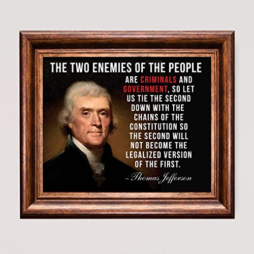 Thomas Jefferson Quotes-"Two Enemies of the People-Criminals & Government"-10 x 8"