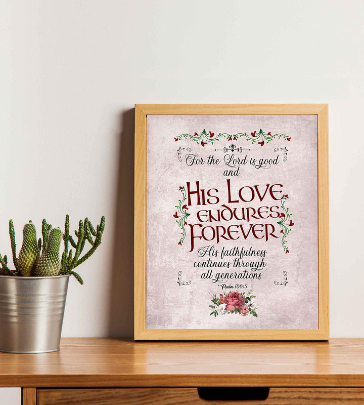 Psalm 100:5-"For the Lord Is Good-His Love Endures Forever"-Bible Verse Wall Art-8 x 10" Abstract Floral Scripture Print-Ready to Frame. Inspirational Home-Office-Church Decor. Great Christian Gift!