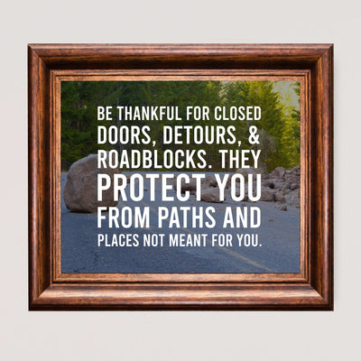 Be Thankful for Detours-They Protect You Inspirational Quotes Wall Art -10 x 8" Roadblock Photo Print-Ready to Frame. Motivational Decor for Home-Office-Classroom-Dorm. Great Positive Gift!